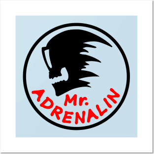 Mr. Adrenalin Posters and Art